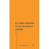 U.S.-China Relations in the "Asia-Pacific" Century
