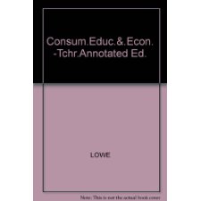 Consumer Education and Economics by Lowe, Ross E. (9780028202709)