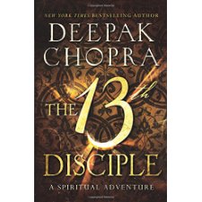 The 13th Disciple A Spiritual Adventure By Deepak Chopra