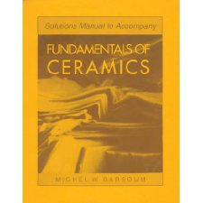 Solutions Manual to Accompany Fundamentals of Ceramics (McGraw