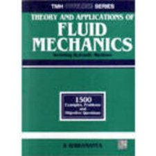 Theory and Applications of Fluid Mechanics by K. Subramanya (9780074603697)