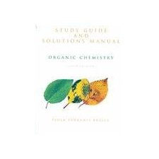 Study Guide and Solutions Manual for Organic Chemistry by Bruice, Paula ...