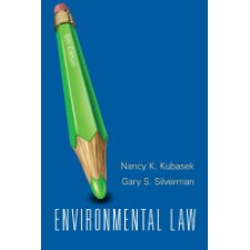 Environmental Law (8th Edition) by Nancy K. Kubasek, Gary S. Silverman ...