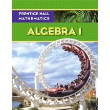 Prentice Hall Mathematics, Algebra 1 by Bellman, Allan E., Bragg, Sadie ...