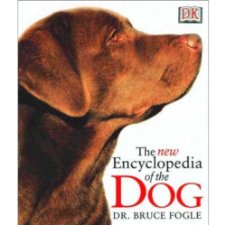 The New Encyclopedia of the Dog by DK Publishing, Bruce Fogle