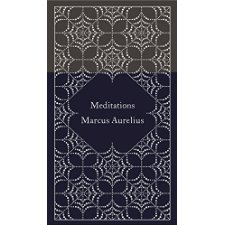 Meditations (A Penguin Classics Hardcover) by Marcus Aurelius