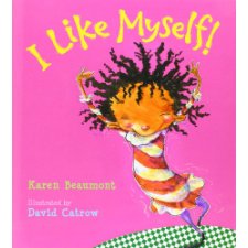 I Like Myself! by Karen Beaumont, David Catrow (9780152020132)