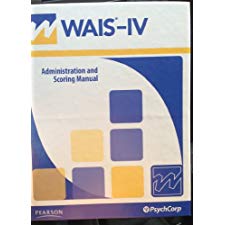 WAIS-IV Administration And Scoring Manual (Wechsler Adult Intelligence ...