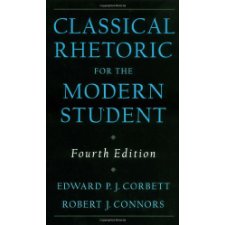 Classical Rhetoric For The Modern Student, 4th Edition By Edward P. J ...