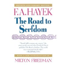 The Road to Serfdom, Fiftieth Anniversary Edition by F. A. Hayek ...