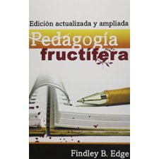 Pedagogia Fructifera (Spanish Edition) By Findley B. Edge (9780311110414)