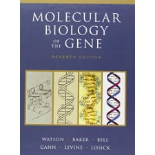 Molecular Biology of the Gene by Watson, James, Baker, Tania, Bell ...