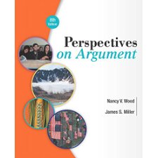 Perspectives on Argument (8th Edition) by Nancy V. Wood, James S ...