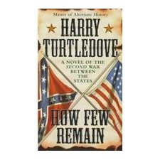 How Few Remain (Southern Victory) by Harry Turtledove (9780345406149)