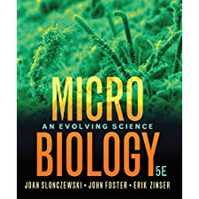 Microbiology: An Evolving Science (Fifth Edition) By Slonczewski, Joan ...