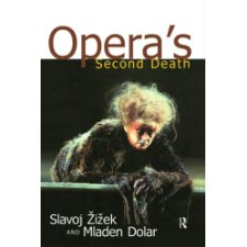 Opera's Second Death by Slavoj Zizek, Mladen Dolar (9780415930178)