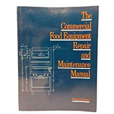 The Commercial Food Equipment Repair and Maintenance Manual by Greaves ...