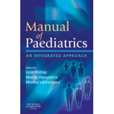 Manual of Paediatrics: An Integrated Approach, 1e by Leon Polnay BSc MB ...
