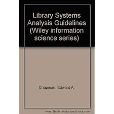 Library Systems Analysis Guidelines by Chapman, Edward A. (9780471146100)