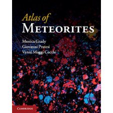 Atlas Of Meteorites By Monica M Grady Giovanni Pratesi Vanni Moggi Cecchi 9780521840354