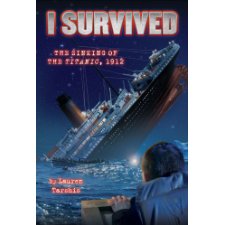 I Survived the Sinking of the Titanic, 1912 by Lauren Tarshis ...