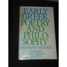 Early Greek Poetry and Philosophy by Hans Hermann Frankel, M. Hadas, J ...