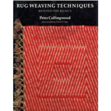 Rug Weaving Techniques: Beyond the Basics by Peter Collingwood