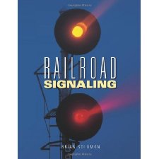 Railroad Signaling by Brian Solomon (9780760338810)