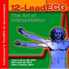 12-Lead ECG : The Art Of Interpretation: Instructor's Toolkit To ...