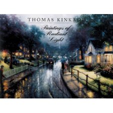 Thomas Kinkade: Paintings of Radiant Light by Thomas Kinkade, Philippa ...