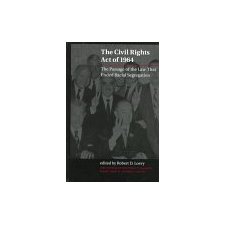 Civil Rights Act of 1964: The Passage of the Law That Ended Racial ...