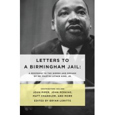 Letters to a Birmingham Jail: A Response to the Words and Dreams of Dr