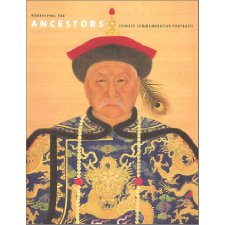 Worshiping the Ancestors: Chinese Commemorative Portraits by Jan Stuart ...