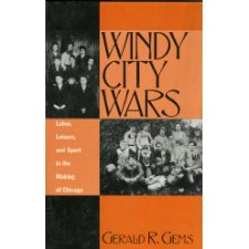 Windy City Wars by Gerald R. Gems (9780810833050)