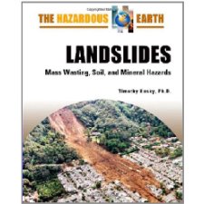 Landslides: Mass Wasting, Soil, and Mineral Hazards (The Hazardous ...