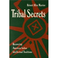 Tribal Secrets: Recovering American Indian Intellectual Traditions by ...