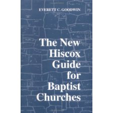 The New Hiscox Guide for Baptist Churches by Edward Hiscox, Everett C