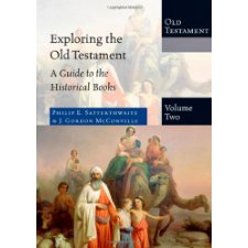 Exploring The Old Testament: A Guide To The Historical Books (exploring 