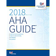 AHA Guide® 2018 edition (American Hospital Association Guide to the