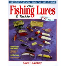 Old Fishing Lures & Tackle: Identification and Value Guide by Luckey ...