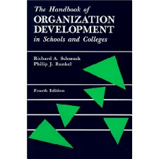 The Handbook of Organization Development in Schools and Colleges by Richard A. Schmuck, Philip J ...