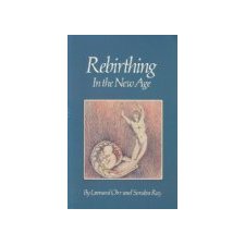 Rebirthing in the New Age by Sondra Ray, Leonard Orr (9780890871348)
