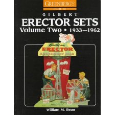 Greenberg's Guide to Gilbert Erector Sets, Vol. 2, 1933-1962 by William ...