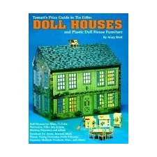 Tomart's Price Guide to Tin Litho Doll Houses and Plastic Doll