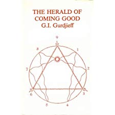 The Herald of Coming Good by G. I. Gurdjieff (9780916411725)