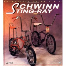 Schwinn Sting-Ray (Bicycle Books ) by Liz Fried (9780933201880)