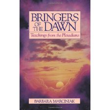 Bringers of the Dawn: Teachings from the Pleiadians by Barbara