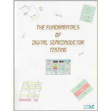 Fundamentals of Digital Semiconductor Testing(Version 4.0) by Guy A ...