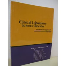 Clinical Laboratory Science Review: A Bottom Line Approach by Patsy ...