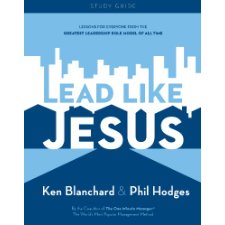 Lead Like Jesus Study Guide by Ken Blanchard, Phil Hodges (9780979385513)